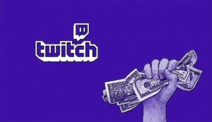 Earn Money Streaming on Twitch